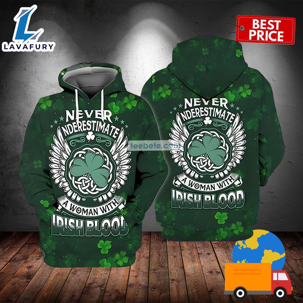 Irish Blood St Patrick Day Never Underestimate Green 3D Realistic Hoodie 2025
