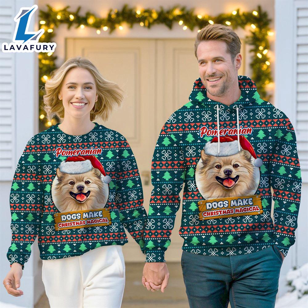 Pomeranian Dog Make Christmas Magical Christmas Sweatshirt & Hoodie Gift Christmas